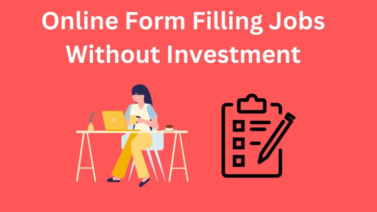 Online Form Filling Jobs Without Investment