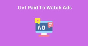 Get Paid To Watch Ads