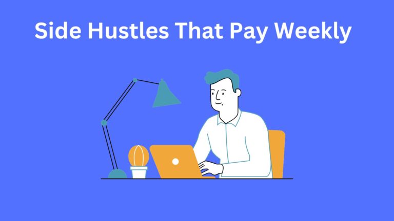 Side Hustles That Pay weekly