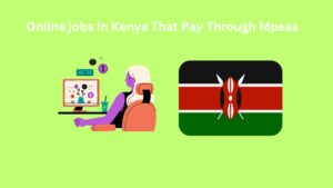 Online jobs in Kenya that pay through Mpesa